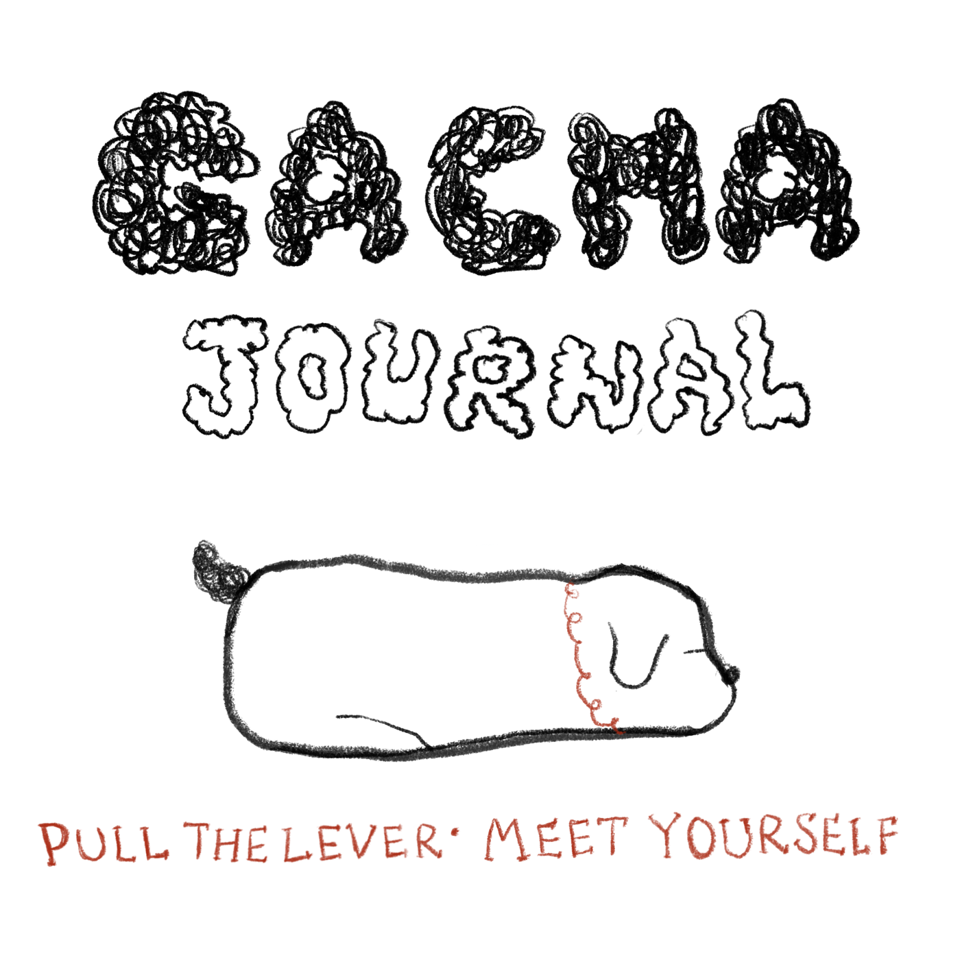 Gacha Journal — a sleeping dog, drawn in pencil. Pull the lever, meet yourself.